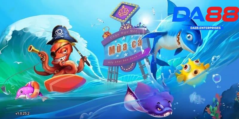 Tỷ Phú Đại Dương – Bắn cực đã, đổi thưởng siêu tốc tại DA88 4 Điểm đặc biệt của tỷ phú đại dương